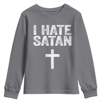 I Hate Satan Youth Sweatshirt Funny Christian Jesus Cross