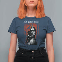 Not Today Jesus Gothic Dark Art Creepy Halloween T Shirt For Women
