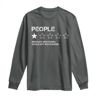 People 1 Star Absolute Nightmare Would Not Recommend Long Sleeve Shirt Funny Bold Text