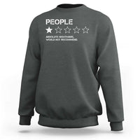 People 1 Star Absolute Nightmare Would Not Recommend Sweatshirt Funny Bold Text