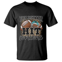 Funny American Football T Shirt You Better Hit Someone Helmet Mom Sport Leopard - Wonder Print Shop