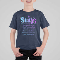 Suicide Prevention Awareness T Shirt For Kid Stay You Can Talk To Me Your Story Is Not Over Your Life Matters Semicolon - Wonder Print Shop