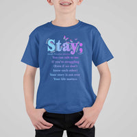 Suicide Prevention Awareness T Shirt For Kid Stay You Can Talk To Me Your Story Is Not Over Your Life Matters Semicolon - Wonder Print Shop