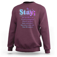 Suicide Prevention Awareness Sweatshirt Stay You Can Talk To Me Your Story Is Not Over Your Life Matters Semicolon - Wonder Print Shop