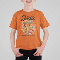 Funny Christian T Shirt For Kid Fall For Jesus He Never Leaves Thanksgiving - Wonder Print Shop