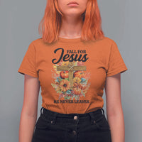 Funny Christian T Shirt For Women Fall For Jesus He Never Leaves Thanksgiving - Wonder Print Shop