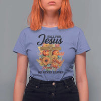 Funny Christian T Shirt For Women Fall For Jesus He Never Leaves Thanksgiving - Wonder Print Shop
