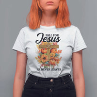 Funny Christian T Shirt For Women Fall For Jesus He Never Leaves Thanksgiving - Wonder Print Shop