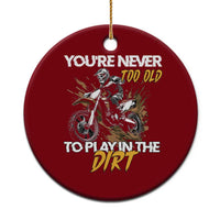 Dirt Bike Ceramic Ornament You're Never Too Old To Play In The Dirt Skeleton - Wonder Print Shop
