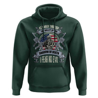 Veterans Hoodie As I Walk Through The Valley Of The Shadow Of Death I Fear No Evil
