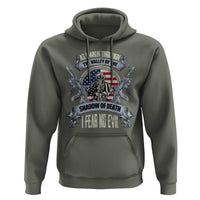 Veterans Hoodie As I Walk Through The Valley Of The Shadow Of Death I Fear No Evil