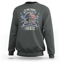 Veterans Sweatshirt As I Walk Through The Valley Of The Shadow Of Death I Fear No Evil - Wonder Print Shop