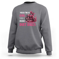 Yes I'm A Girl Yes I Ride Dirt Bikes Sweatshirt Motocross Biker - Wonder Print Shop