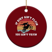 Dirt Bike Ceramic Ornament If Dirt Ain't Flyin You Ain't Tryin Vintage Rider - Wonder Print Shop
