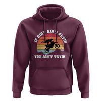 Dirt Bike Hoodie If Dirt Ain't Flyin You Ain't Tryin Vintage Rider