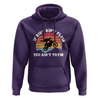 Dirt Bike Hoodie If Dirt Ain't Flyin You Ain't Tryin Vintage Rider