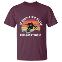 Dirt Bike T Shirt If Dirt Ain't Flyin You Ain't Tryin Vintage Rider - Wonder Print Shop