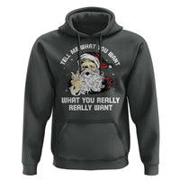 Funny Christmas Santa Hoodie Tell Me What You Want What You Really Really Want