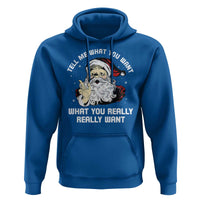 Funny Christmas Santa Hoodie Tell Me What You Want What You Really Really Want