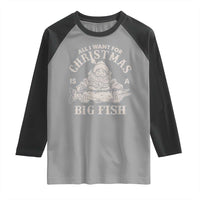 Funny Christmas Fishing Raglan Shirt All I Want For Christmas Is A Big Fish Santa - Wonder Print Shop