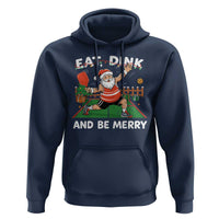 Funny Christmas Pickleball Hoodie Eat Dink And Be Merry Xmas Santa - Wonder Print Shop