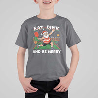 Funny Christmas Pickleball T Shirt For Kid Eat Dink And Be Merry Xmas Santa - Wonder Print Shop