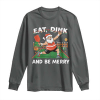 Funny Christmas Pickleball Long Sleeve Shirt Eat Dink And Be Merry Xmas Santa - Wonder Print Shop