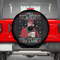 Funny Christmas Office Movie Spare Tire Cover Well Happy Birthday Jesus Sorry Your Party Is So Lame - Wonder Print Shop