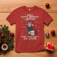 Funny Christmas The Office Movie T Shirt Well Happy Birthday Jesus Sorry Your Party Is So Lame - Wonder Print Shop