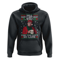 Funny Christmas The Office Movie Hoodie Well Happy Birthday Jesus Sorry Your Party Is So Lame - Wonder Print Shop