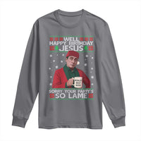 Funny Christmas The Office Movie Long Sleeve Shirt Well Happy Birthday Jesus Sorry Your Party Is So Lame - Wonder Print Shop