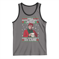 Funny Christmas The Office Movie Tank Top Well Happy Birthday Jesus Sorry Your Party Is So Lame - Wonder Print Shop