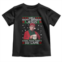 Funny Christmas The Office Movie Toddler T Shirt Well Happy Birthday Jesus Sorry Your Party Is So Lame - Wonder Print Shop