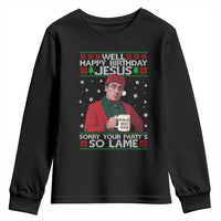Funny Christmas The Office Movie Youth Sweatshirt Well Happy Birthday Jesus Sorry Your Party Is So Lame - Wonder Print Shop