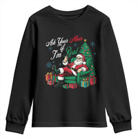 Funny Santa Ask Your Mom If I Am Real Youth Sweatshirt Funny Dirty Xmas Inappropriate Adult Humor - Wonder Print Shop