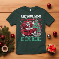 Ask Your Mom If I Am Real Christmas Santa T Shirt Funny Dirty Xmas - Wonder Print Shop