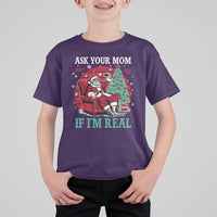 Ask Your Mom If I Am Real Christmas Santa T Shirt For Kid Funny Dirty Xmas - Wonder Print Shop
