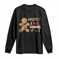 Funny Christmas Delete All Cookies Long Sleeve Shirt Xmas Gingerbread - Wonder Print Shop
