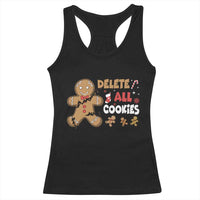 Funny Christmas Delete All Cookies Racerback Tank Top Xmas Gingerbread - Wonder Print Shop