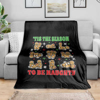Funny Xmas Tis The Season To Be Naughty Throw Blanket Xmas Adult Humor Gingerbread - Wonder Print Shop