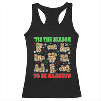 Funny Xmas Tis The Season To Be Naughty Racerback Tank Top Xmas Adult Humor Gingerbread - Wonder Print Shop