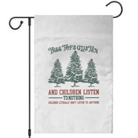 Tree Tops Glisten And Children Listen To Nothing Children Literally Don't Listen to Anything Garden Flag - Wonder Print Shop
