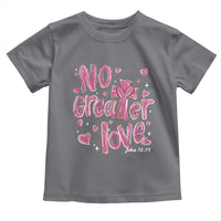 Christian Religious God Valentine's Day Toddler T Shirt No Greater Love Bible Verse