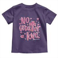 Christian Religious God Valentine's Day Toddler T Shirt No Greater Love Bible Verse