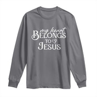 My Heart Belongs To Jesus Long Sleeve Shirt Christian Religious God Valentine's Day