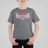 Funny Anti Valentine's Day T Shirt For Kid In My Self Love Era Singles Awareness Day