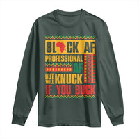 Funny Black AF Professional AF But Will Knuck If You Buck Long Sleeve Shirt Proud African American