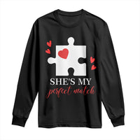 Funny She's My Perfect Match Valentine's Day Couple Matching Long Sleeve Shirt