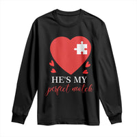 Funny He's My Perfect Match Valentine's Day Couple Matching Long Sleeve Shirt