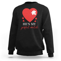 Funny He's My Perfect Match Valentine's Day Couple Matching Sweatshirt